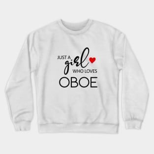 Just A Girl Who Loves Oboe - Music Oboe Crewneck Sweatshirt